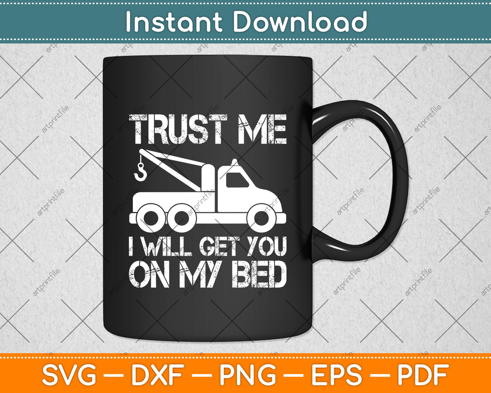 Trust Me I Will Get You on My Bed - Funny Svg Digital Cutting File