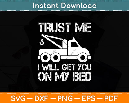 Trust Me I Will Get You on My Bed - Funny Svg Digital Cutting File