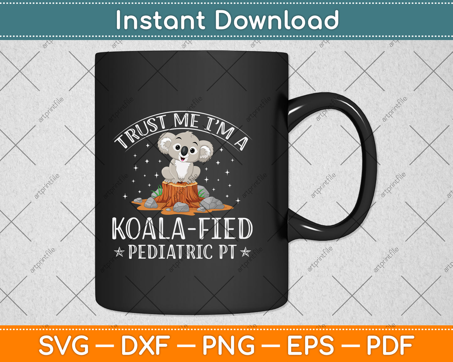 Trust Me I’m A Koala-Fied Pediatric PT Svg Png Dxf Digital Cutting File
