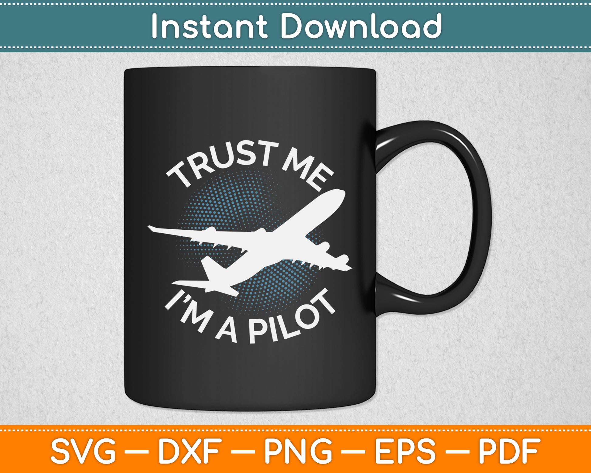 Trust Me I’m A Pilot Aviation Svg Png Dxf Digital Cutting File