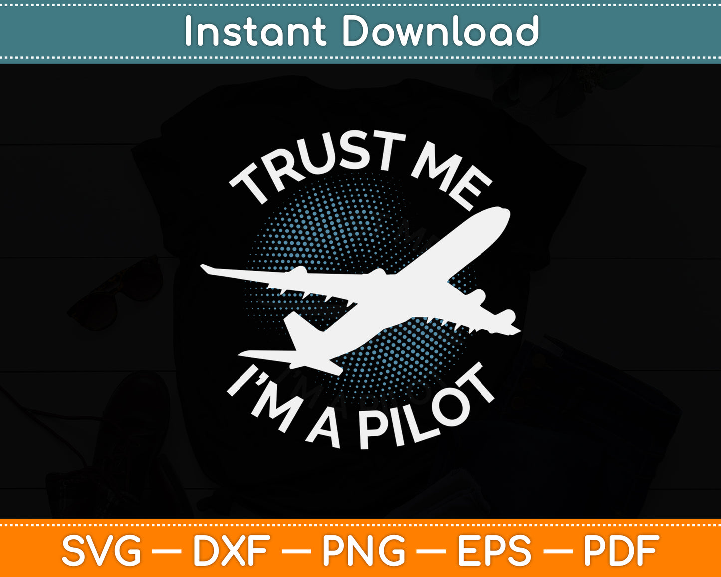 Trust Me I’m A Pilot Aviation Svg Png Dxf Digital Cutting File