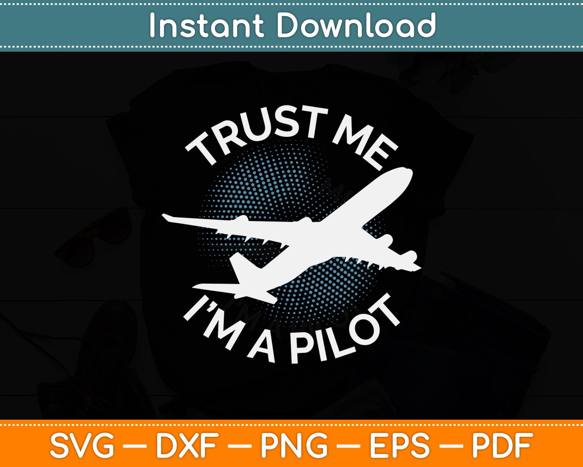 Trust Me I’m A Pilot Aviation Svg Png Dxf Digital Cutting File