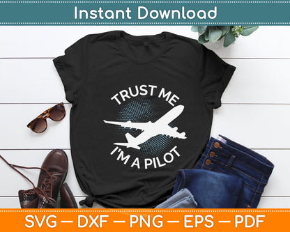 Trust Me I’m A Pilot Aviation Svg Png Dxf Digital Cutting File