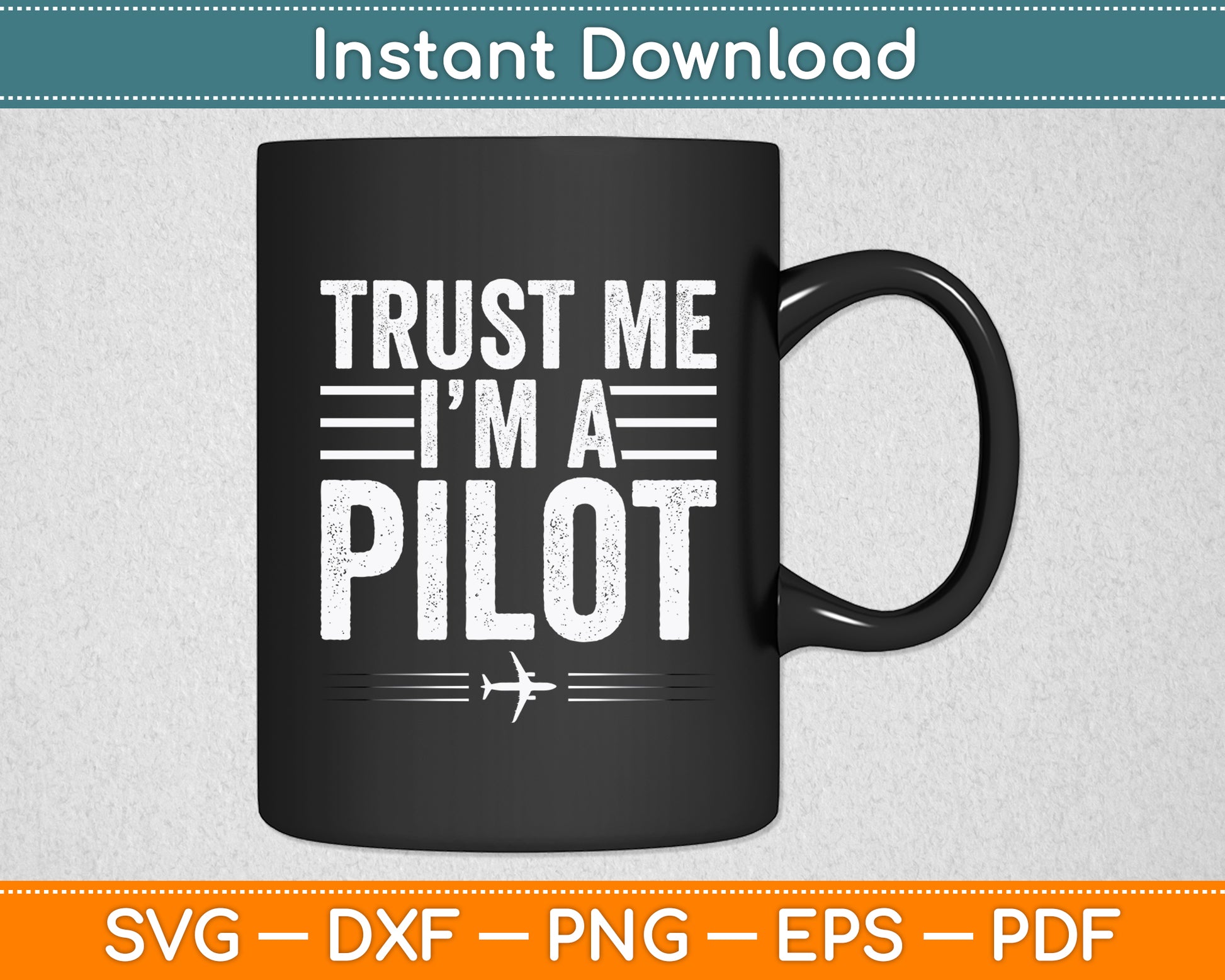 Trust Me I'm A Pilot Plane Owner Air Funny Svg Png Dxf Digital Cutting File