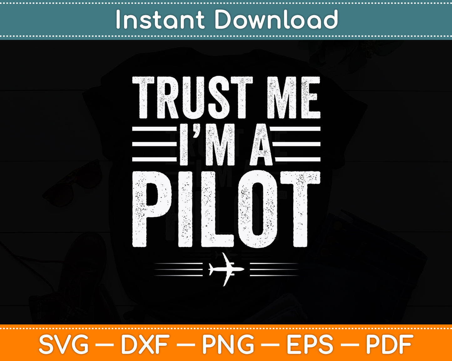 Trust Me I'm A Pilot Plane Owner Air Funny Svg Png Dxf Digital Cutting File