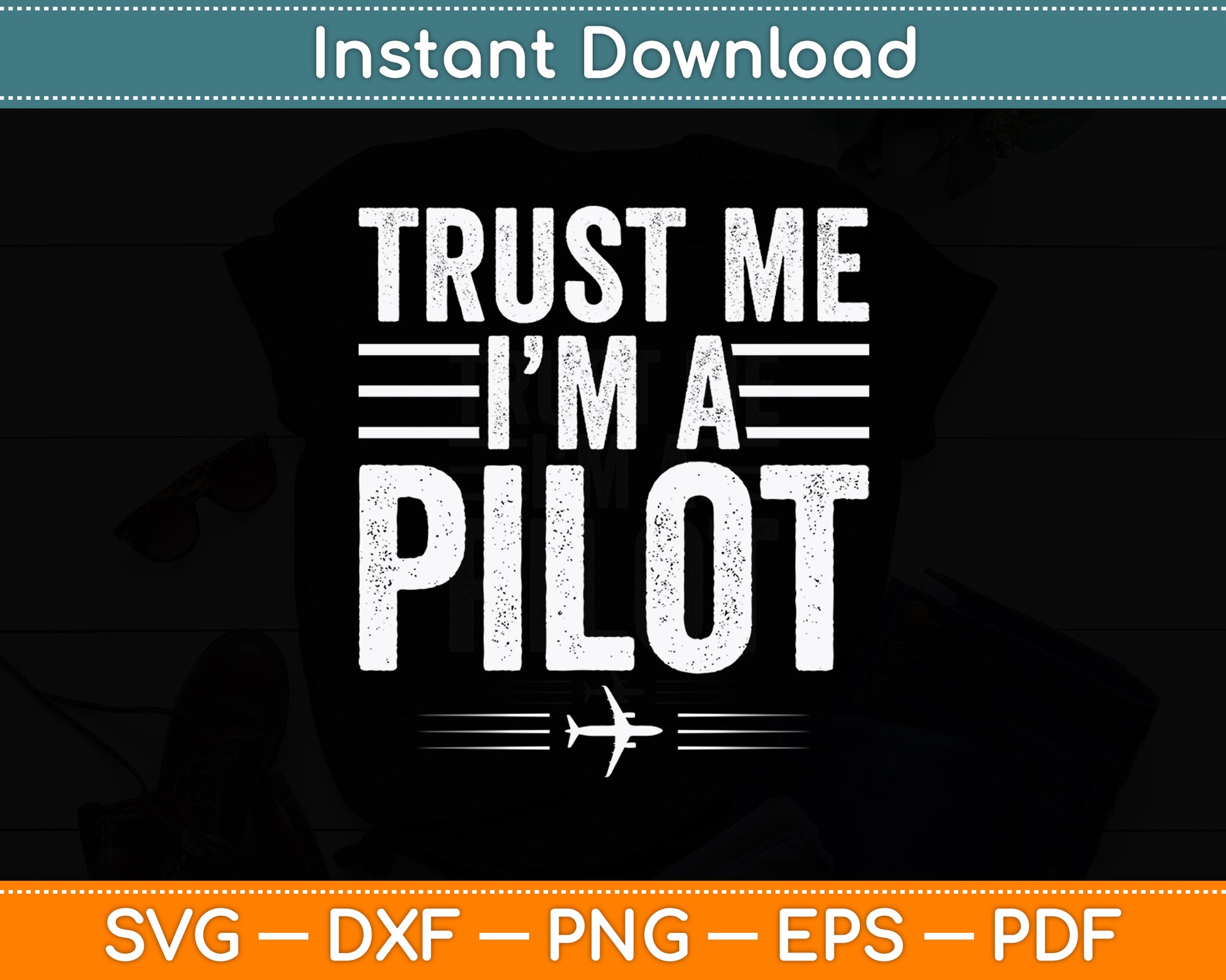 Trust Me I'm A Pilot Plane Owner Air Funny Svg Png Dxf Digital Cutting File