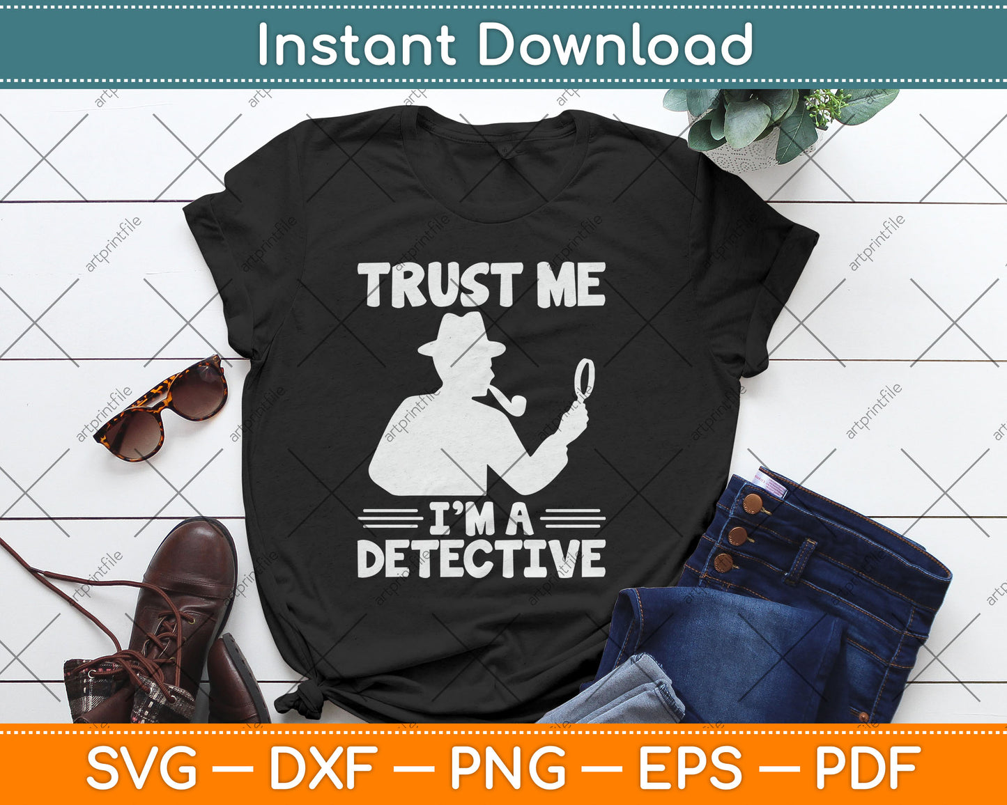 Trust Me I'm a Detective Svg Digital Cutting File