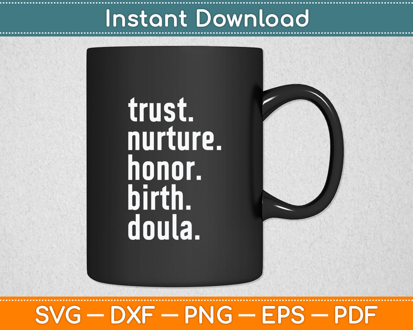 Trust Nurture Honor Birth Doula Svg Digital Cutting File