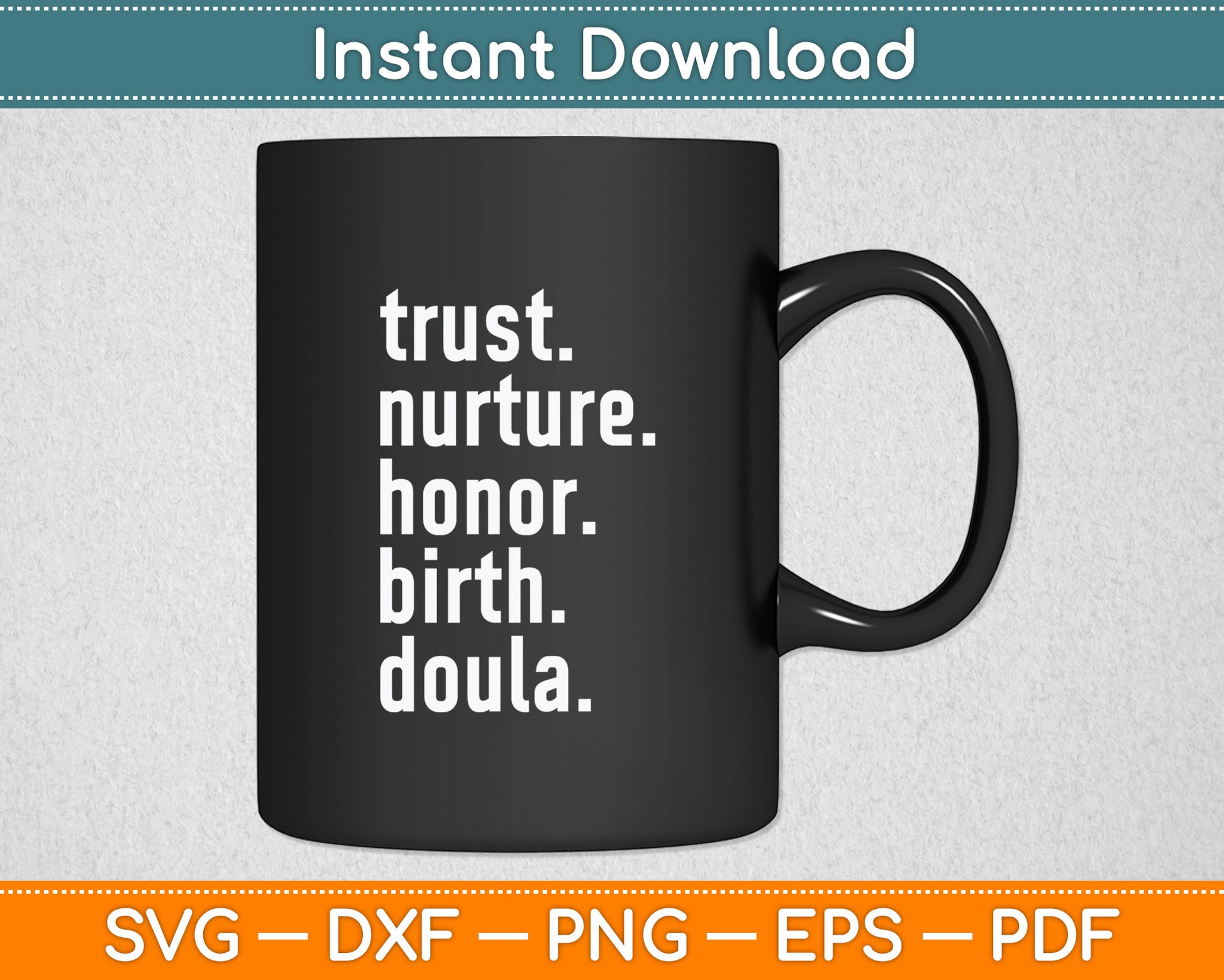 Trust Nurture Honor Birth Doula Svg Digital Cutting File