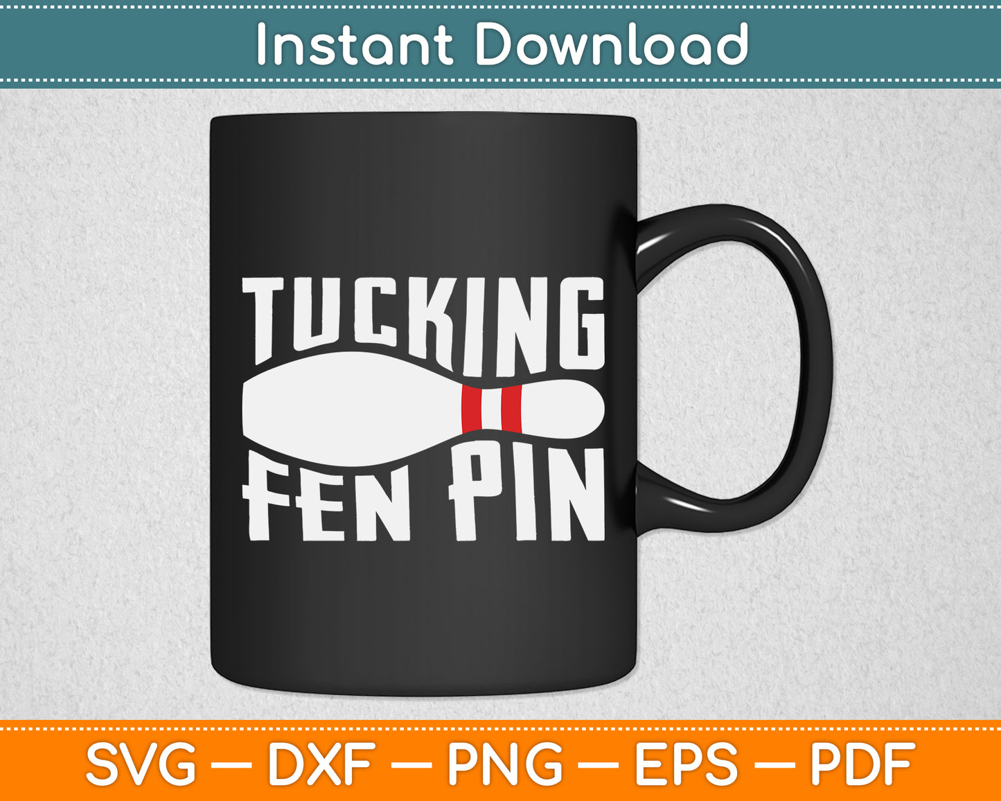 Tucking Fen Pin Bowling Funny Svg Digital Cutting File