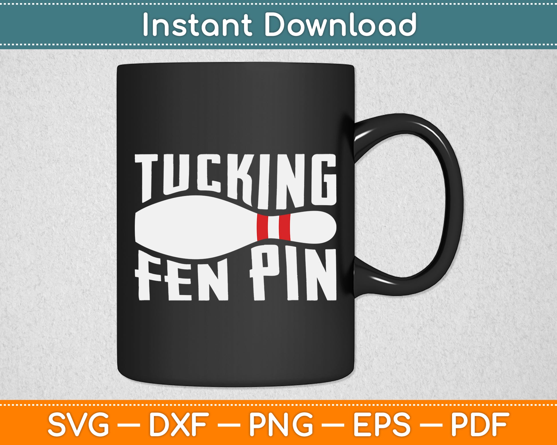 Tucking Fen Pin Bowling Funny Svg Digital Cutting File