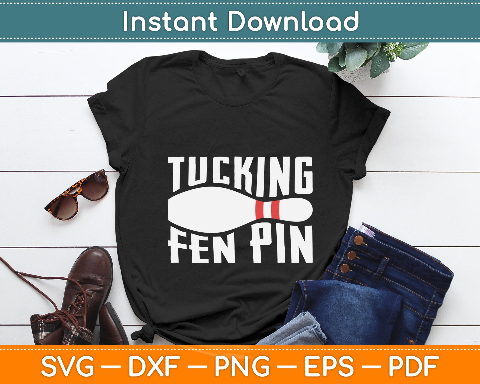 Tucking Fen Pin Bowling Funny Svg Digital Cutting File