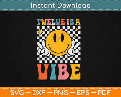 Twelve Is A Vibe 12th Birthday Groovy Boys Girls 12 Year Old Svg Digital Cutting File
