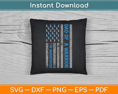 Dad Of A Warrior T1D Awareness American Flag SVG Digital Cutting File
