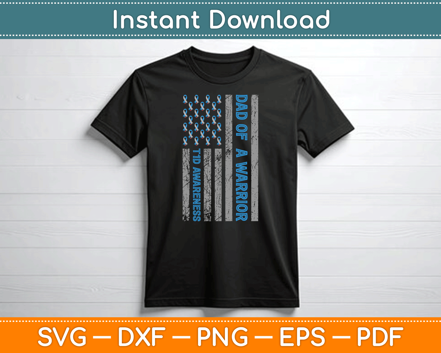 Dad Of A Warrior T1D Awareness American Flag SVG Digital Cutting File