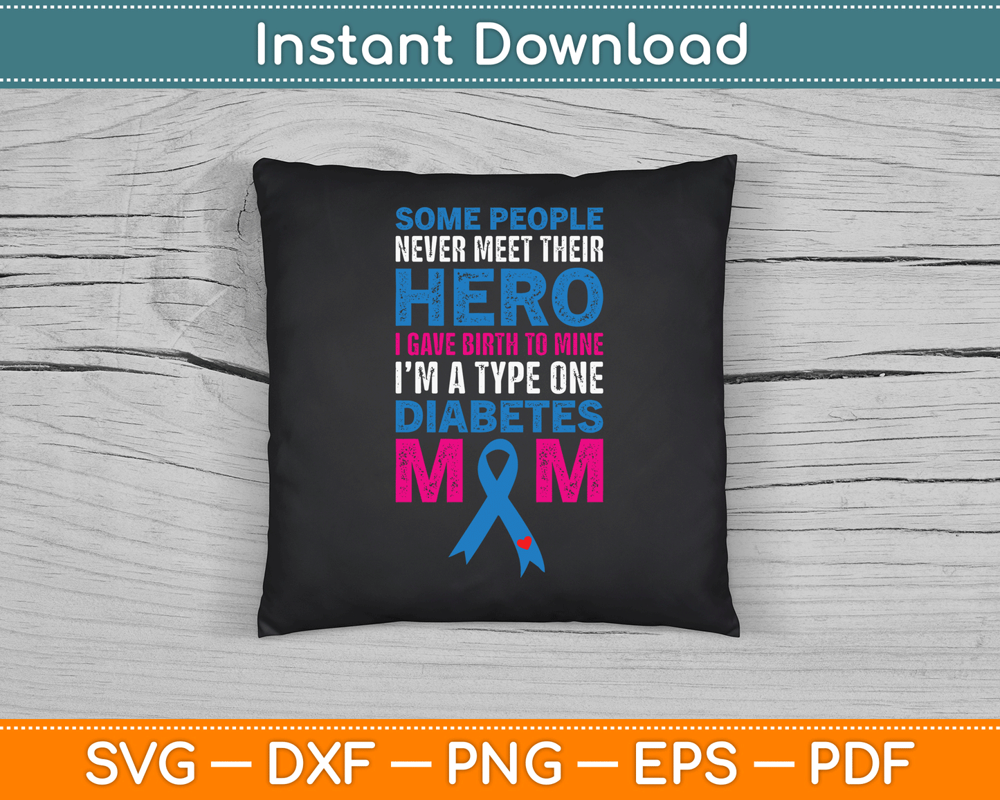 I'm A Type One Diabetes Mom Mother's Day SVG Digital Cutting File