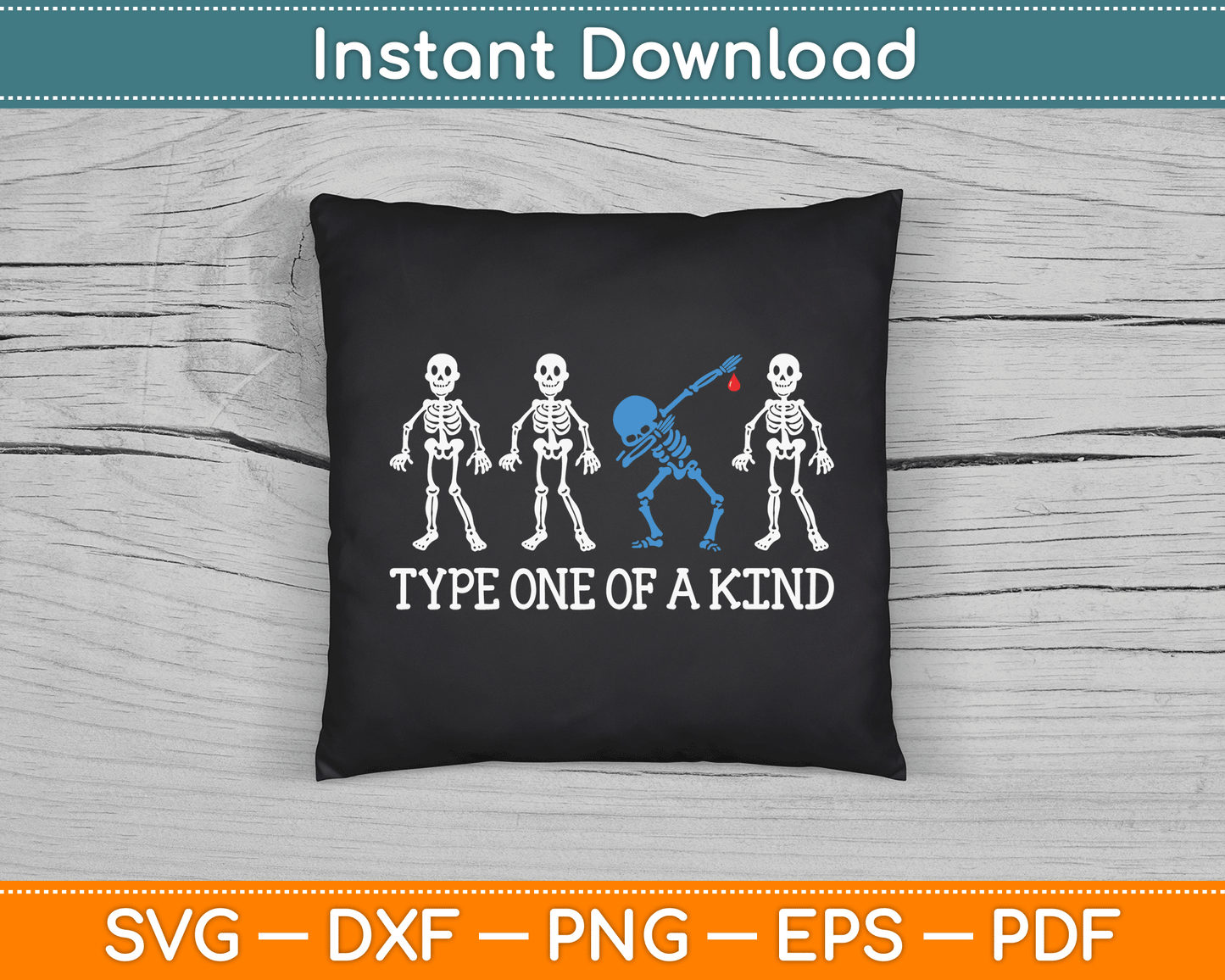 Type One Of A Kind Type 1 Diabetes Awareness Skeleton SVG Digital Cutting File