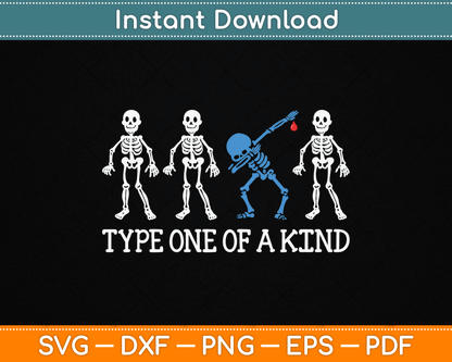 Type One Of A Kind Type 1 Diabetes Awareness Skeleton SVG Digital Cutting File