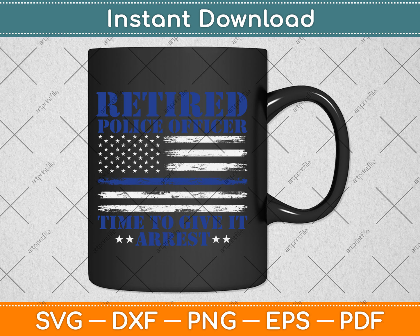 USA Flag Retired Police Officer Time To Give It Arrest Svg Digital Cutting File