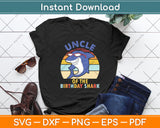 Uncle Of The Birthday Shark Retro Vintage Svg Digital Cutting File