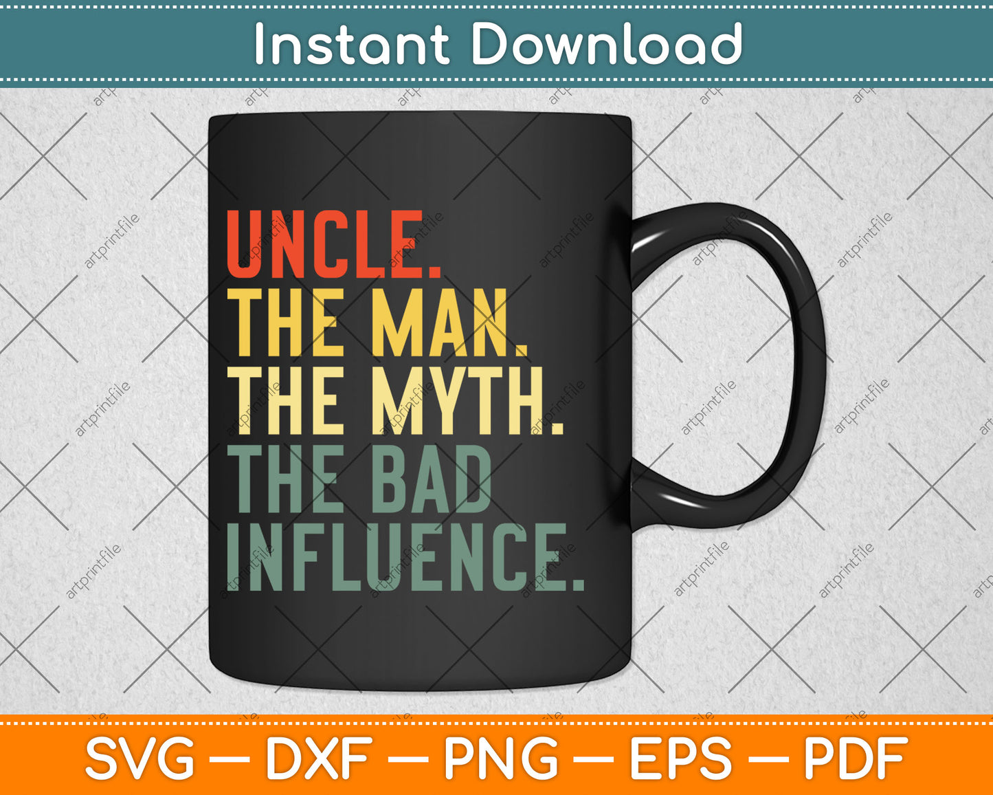 Uncle The Man The Myth The Bad Influence Best Funny Uncle Svg Digital Cutting File