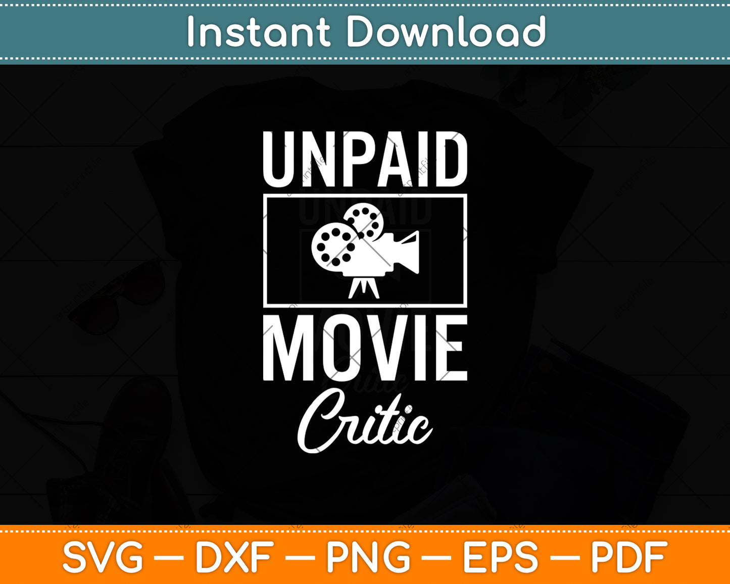 Unpaid Movie Critic Film Cinema Motion Picture Fan Svg Digital Cutting File