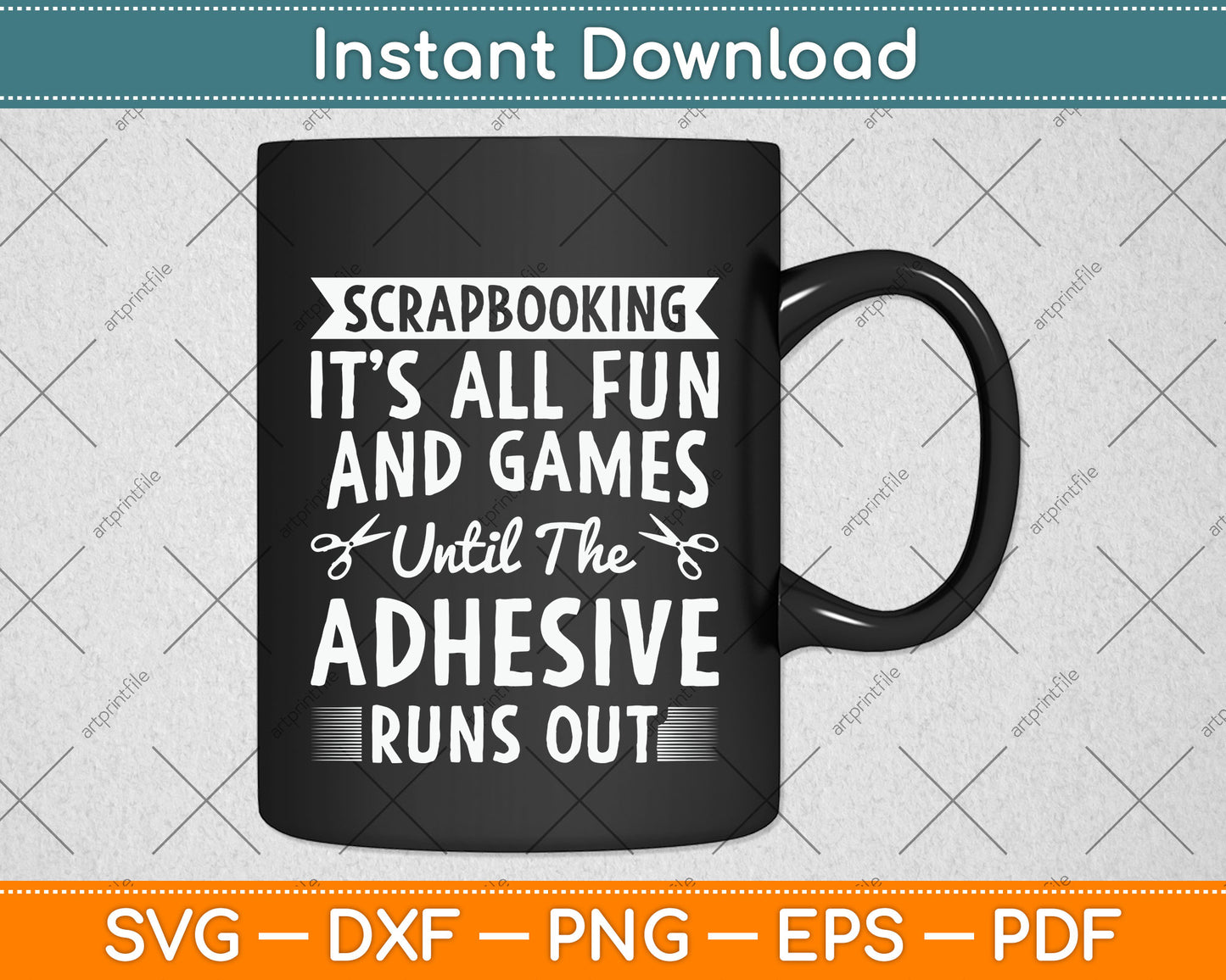 Until The Adhesive Runs Out Scrapbooking Funny Svg Png Dxf Digital Cutting File