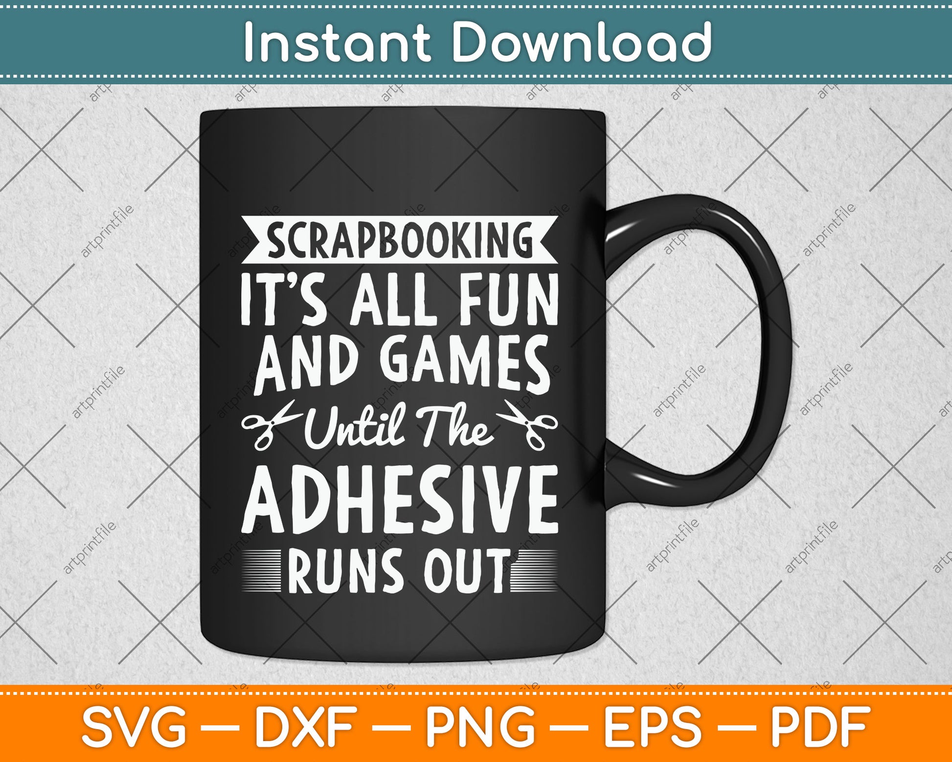 Until The Adhesive Runs Out Scrapbooking Funny Svg Png Dxf Digital Cutting File