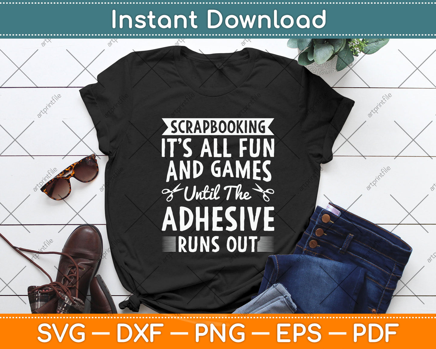 Until The Adhesive Runs Out Scrapbooking Funny Svg Png Dxf Digital Cutting File
