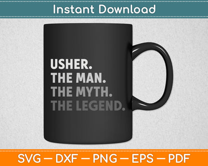 Usher Gift The Man Myth Legend Svg Digital Cutting File