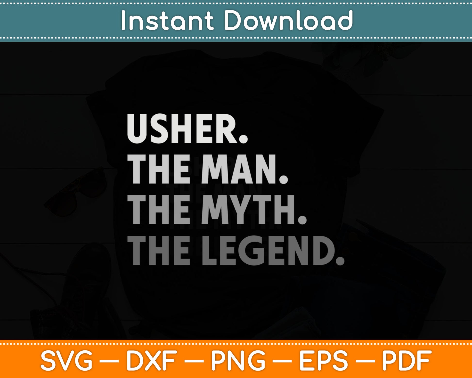 Usher Gift The Man Myth Legend Svg Digital Cutting File