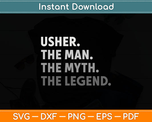 Usher Gift The Man Myth Legend Svg Digital Cutting File