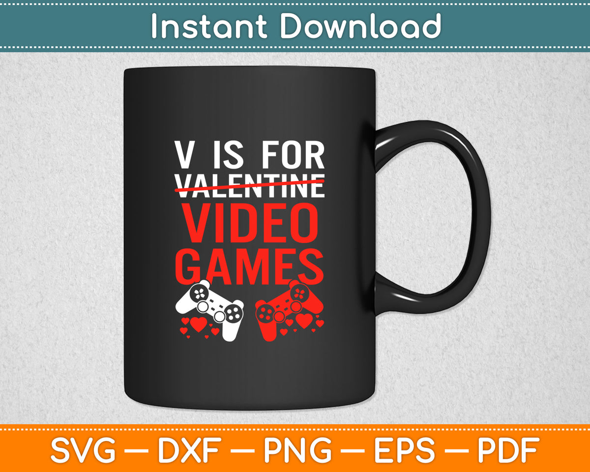 V Is For Valentine Video Games Funny Valentine's Day Svg Digital Cutting File