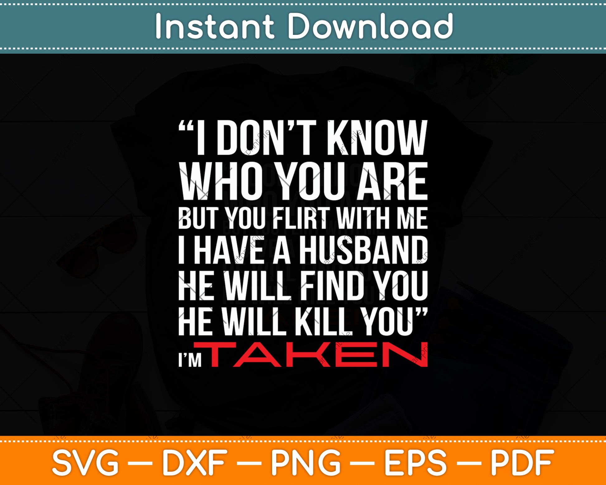 Valentine's Day Flirt And My Husband Will Kill You Funny Svg Digital Cutting File