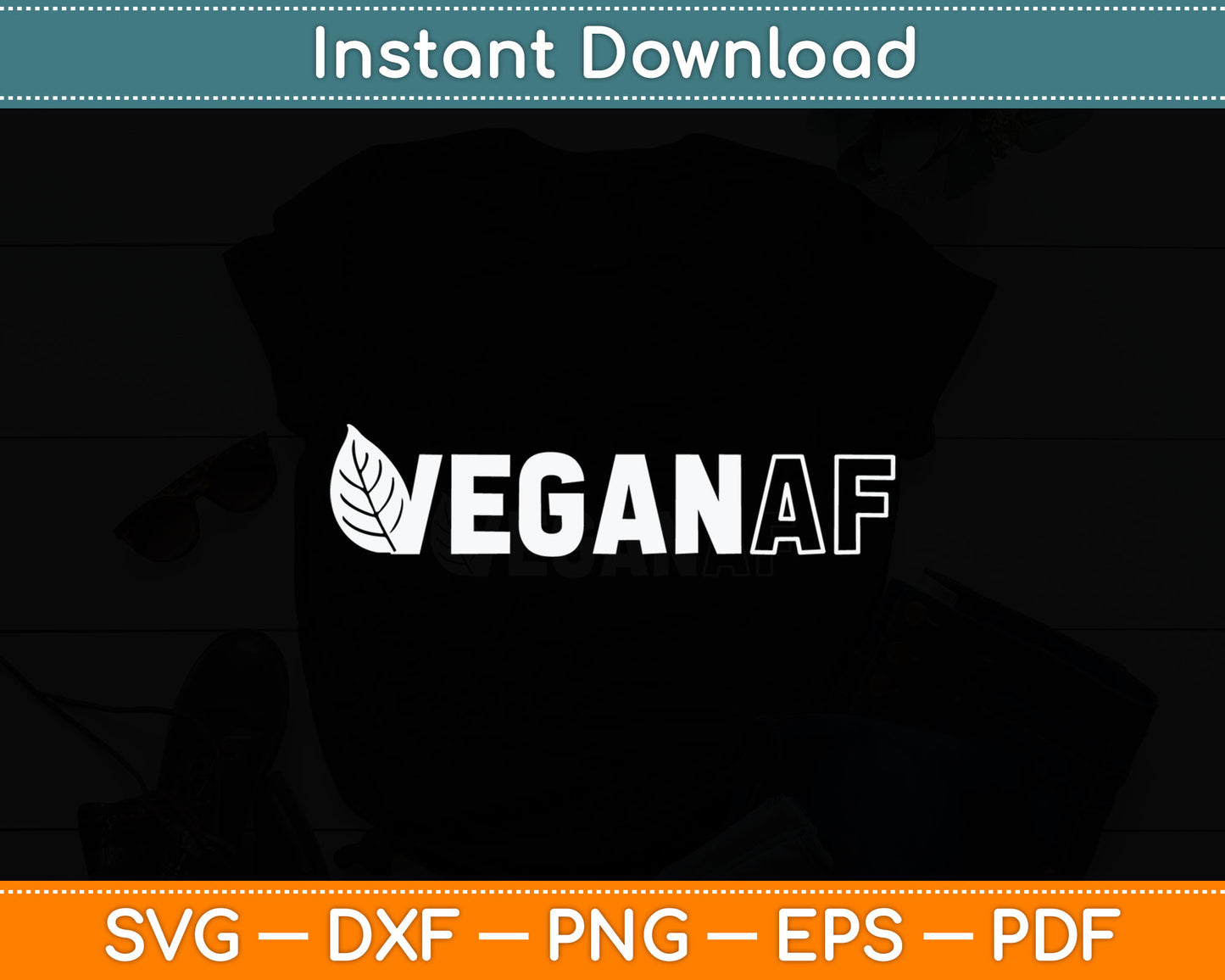 Vegan AF Funny Vegetarian Svg Digital Cutting File