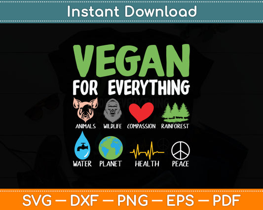 Vegan For Everything Animals Planet Health Go Vegan Svg Digital Cutting File