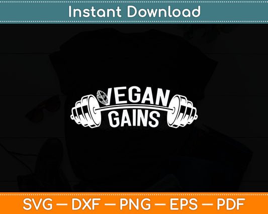Vegan Gains Vegetarian Funny Gym Wear Svg Digital Cutting File