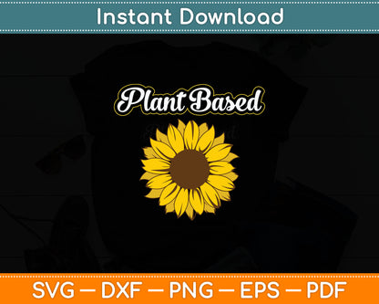 Vegan Plant Based Food Lover Sunflower World Vegetarian Day Svg Digital Cutting File