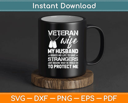 Veteran Wife Army Husband Soldier Saying Cool Military SVG Digital Cutting File