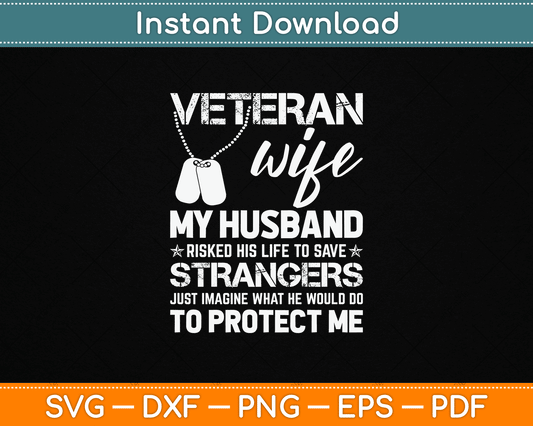 Veteran Wife Army Husband Soldier Saying Cool Military SVG File