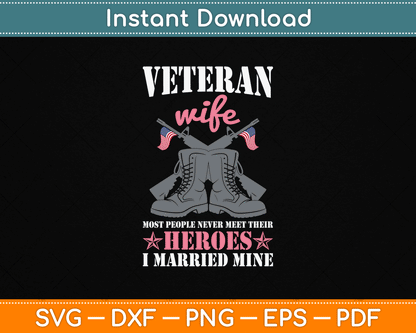 Veteran Wife Married Mine Proud Military Veteran Husband SVG File