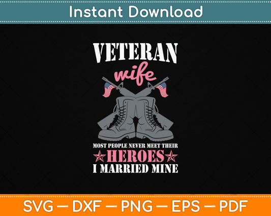 Veteran Wife Married Mine Proud Military Veteran Husband SVG File