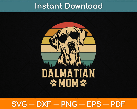 Vintage Dalmatian Mom Dog Lovers Mother's Day SVG Digital Cutting File