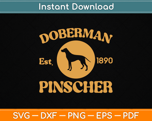 Vintage Doberman Pinscher Est. 1890 Doberman Gift SVG Digital Cutting File