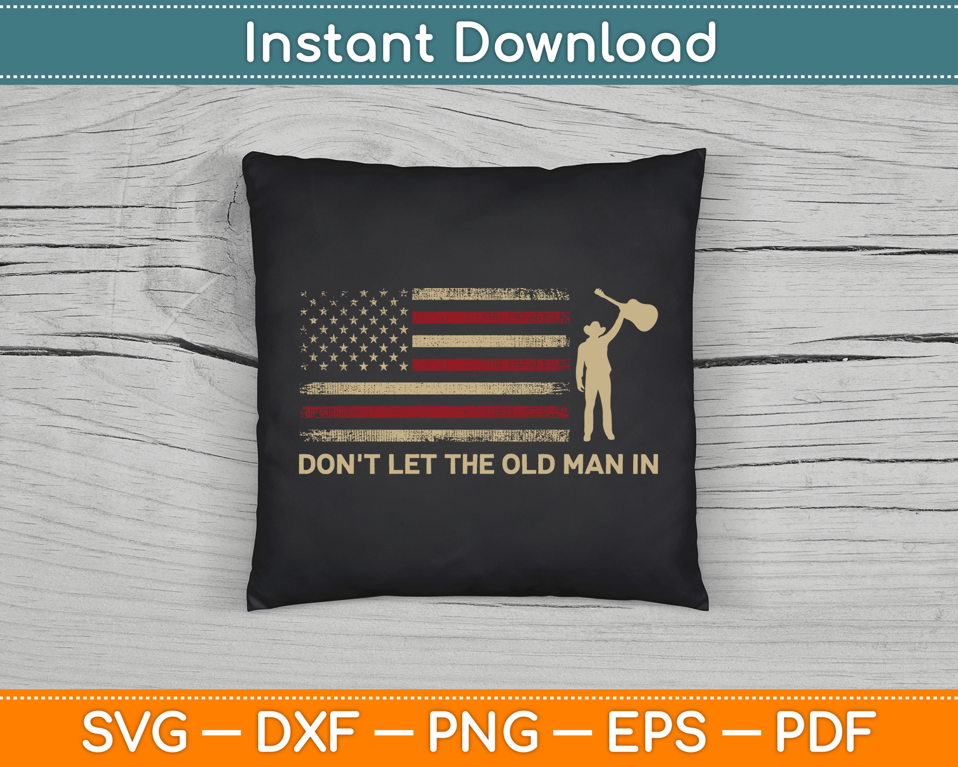 Vintage Don't Let The Old Man In American Flag Guitar SVG Digital Cutting File