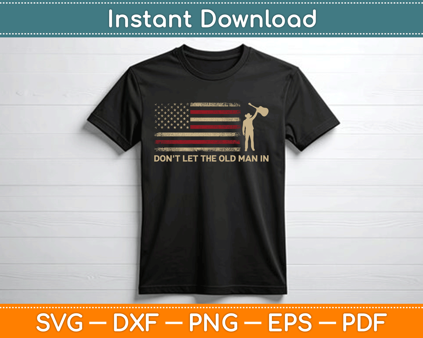 Vintage Don't Let The Old Man In American Flag Guitar SVG Digital Cutting File