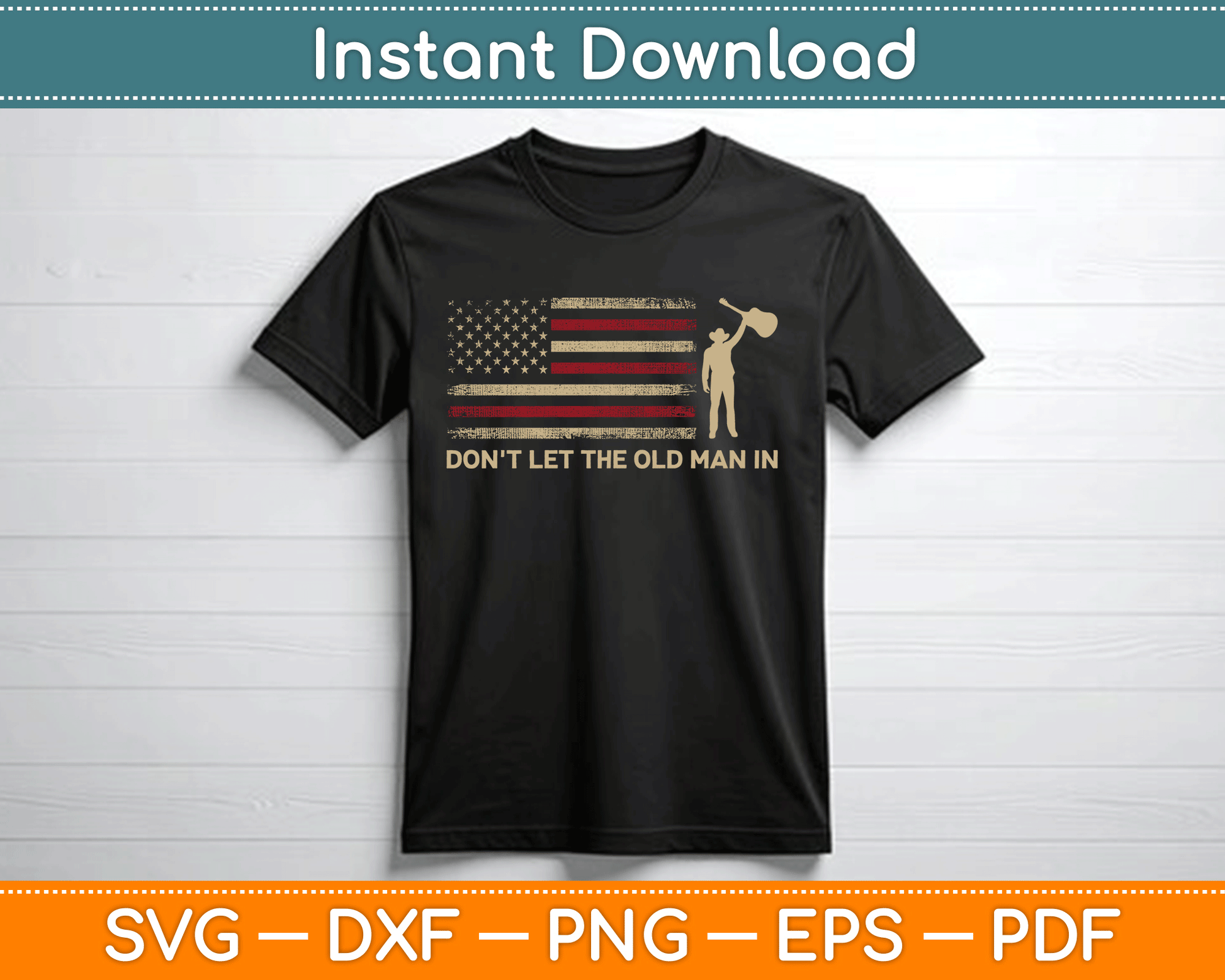 Vintage Don't Let The Old Man In American Flag Guitar SVG Digital Cutting File