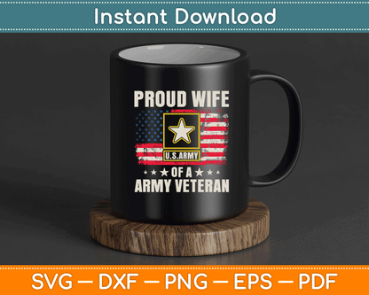 Vintage Proud Wife Of A Army Veteran With American Flag SVG Digital Cutting File