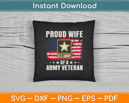 Vintage Proud Wife Of A Army Veteran With American Flag SVG Digital Cutting File
