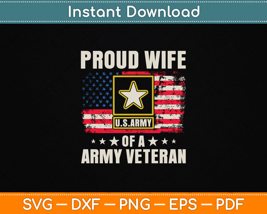 Vintage Proud Wife Of A Army Veteran With American Flag SVG File